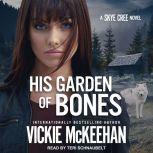 His Garden of Bones, Vickie McKeehan
