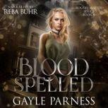 Blood Spelled Rogues Shifter Series ..., Gayle Parness