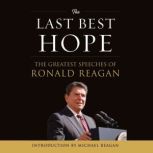 The Last Best Hope, Ronald Reagan