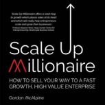 Scale Up Millionaire, Gordon McAlpine