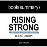 Book Summary of Rising Strong by Bren..., FlashBooks