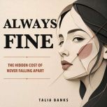 Always Fine, Talia Banks