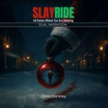 Slay Ride, Olivia Dunkley