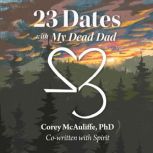 23 Dates with My Dead Dad, Corey McAuliffe
