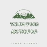 Tales from Anywhere, Ildar Avakov