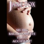 My Big Bachelorette Party Accident, Jane Fox