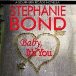 Baby, Its You, Stephanie Bond
