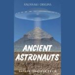 Ancient Astronauts Anunnaki Origins, Jonathan David