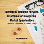 Navigating Financial Horizons Strate..., Jessica Andrews