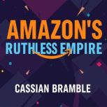 Amazons Ruthless Empire How One Com..., Cassian Bramble