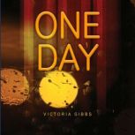 One Day, Victoria Gibbs