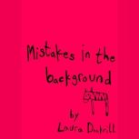 Mistakes In The Background, Laura Dockrill