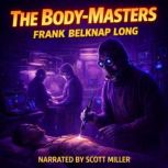 The BodyMasters, Frank Belknap Long