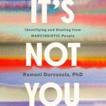 Its Not You, Ramani Durvasula PhD