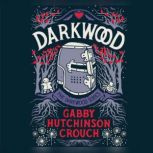 Darkwood, Gabby Hutchinson Crouch