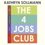 The 4 Jobs Club, Kathryn Sollmann