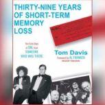 ThirtyNine Years of ShortTerm Memor..., Tom Davis