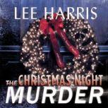 The Christmas Night Murder, Lee Harris
