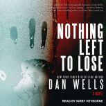 Nothing Left to Lose, Dan Wells