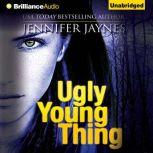 Ugly Young Thing, Jennifer Jaynes