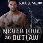 Never Love an Outlaw, Nicole Snow