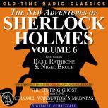THE NEW ADVENTURES OF SHERLOCK HOLMES, VOLUME 6:EPISODE 1: THE LIMPING GHOST EPISODE 2: COLONEL WARBURTONS MADNESS, Dennis Green