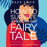 How to Survive a Modern-Day Fairy Tale, Elle Cruz