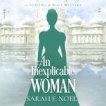 An Inexplicable Woman, Sarah F. Noel