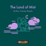 The Land of Mist, Sir  Arthur  Conan Doyle