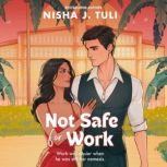 Not Safe for Work, Nisha J. Tuli