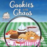 Cookies and Chaos A Maple Lane Cozy Mystery, C. A. Phipps