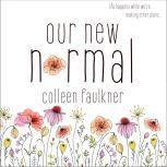 Our New Normal, Colleen Faulkner