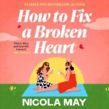 How to Fix a Broken Heart, Nicola May