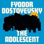 The Adolescent, Fyodor Dostoyevsky