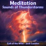 Meditation  Sounds of Thunderstorms, Jack London