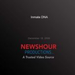 Inmate DNA, PBS NewsHour