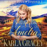 Mail Order Bride Amelia Sweet Clean Inspirational Frontier Historical Western Romance, Karla Gracey