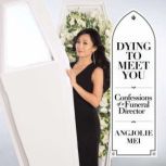 Dying to Meet You Confessions of a F..., Angjolie Mei