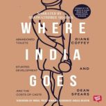 Where India Goes, Diane Coffey