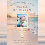 Betty Whites Pearls of Wisdom, Patty Sullivan
