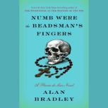 Numb Were the Beadsmans Fingers, Alan Bradley