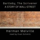 Bartleby, the Scrivener A Story of W..., Herman Melville