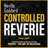 Controlled Reverie, Neville Goddard