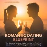 Romantic Dating Blueprint, Jai Mccullough