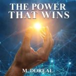 The Power that Wins, M. Doreal