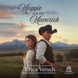 Maggie and the Maverick, Erica Vetsch