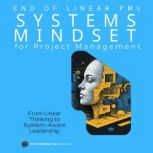 End of Linear PM Systems Mindset for..., Clement Pereira