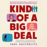 Kind of a Big Deal, Saul Austerlitz
