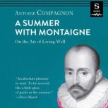 A Summer with Montaigne, Antoine Compagnon