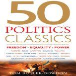 50 Politics Classics Freedom, Equality, Power, Tom Butler-Bowdon
